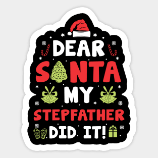 Dear Santa My Stepfather Did It Funny Xmas Gifts Sticker